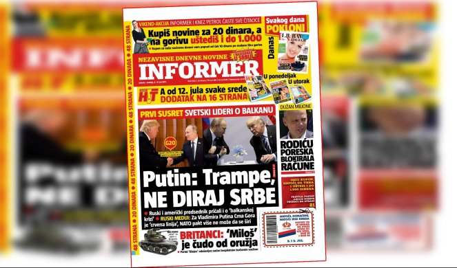 SAMO U VIKEND IZDANJU INFORMERA: SVETSKI LIDERI O BALKANU! Putin: Trampe, ne diraj Srbe!