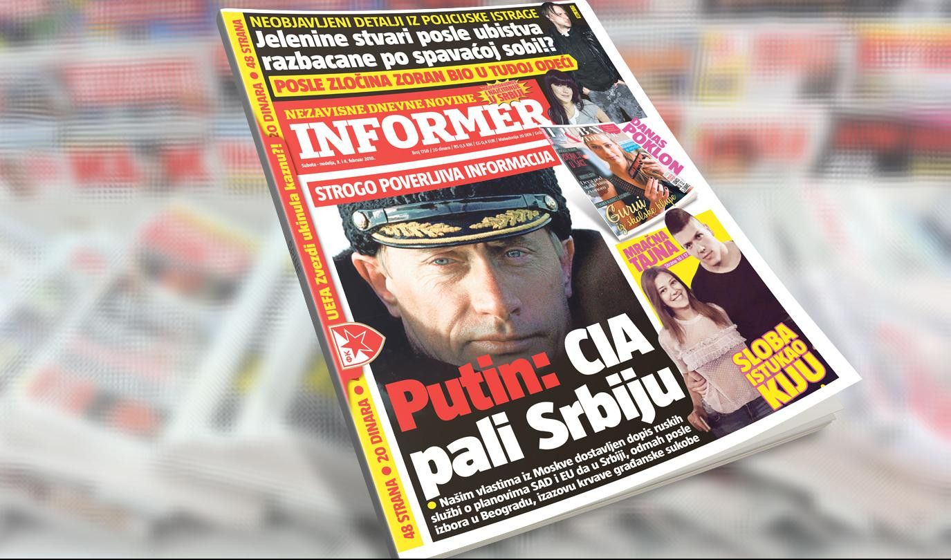 SAMO U VIKEND IZDANJU INFORMERA: Strogo povreljiva informacija! PUTIN: CIA pali Srbiju!