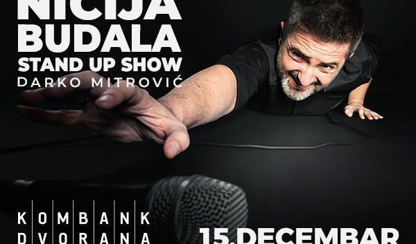 NIČIJA BUDALA: Stand up specijal Darka Mitrovića 15. decembra u Kombank dvorani!