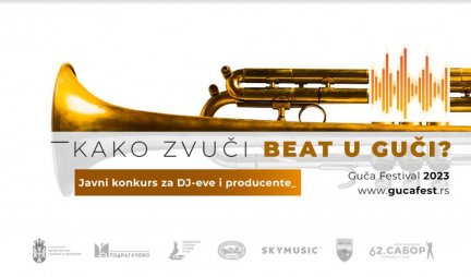 DJ-EVI I MUZIČKI PRODUCENTI, SPREMITE SE! Organizatori Guča festivala raspisali javni konkurs kako “Kako  zvuči beat u Guči”, prijave do 12. maja