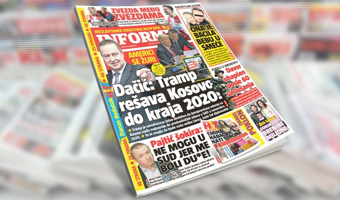 SAMO U DANAŠNJEM INFORMERU! AMERICI SE ŽURI! DAČIĆ: Tramp rešava Kosovo do kraja 2020!
