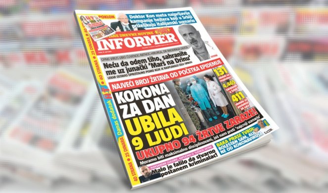 SAMO U DANAŠNJEM INFORMERU: NAJVEĆI BROJ ŽRTAVA! Korona za dan ubila 9 ljudi!