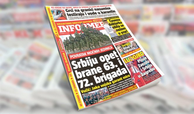 SAMO U DANAŠNJEM INFORMERU: Povratak moćnih jedinica: SRBIJU OPET BRANE 63. I 72. BRIGADA