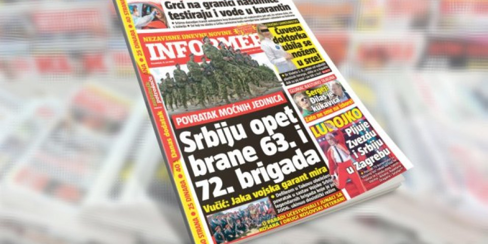 SAMO U DANAŠNJEM INFORMERU: Povratak moćnih jedinica: SRBIJU OPET BRANE 63. I 72. BRIGADA