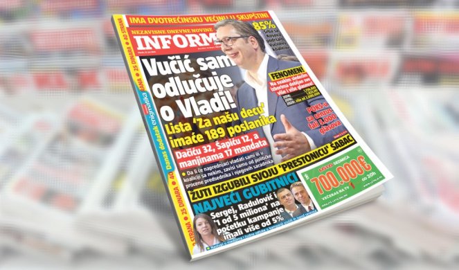 SAMO U DANAŠNJEM INFORMERU: VUČIĆ SAM ODLUČUJE O VLADI! Lista 'Za našu decu' - 189 poslanika