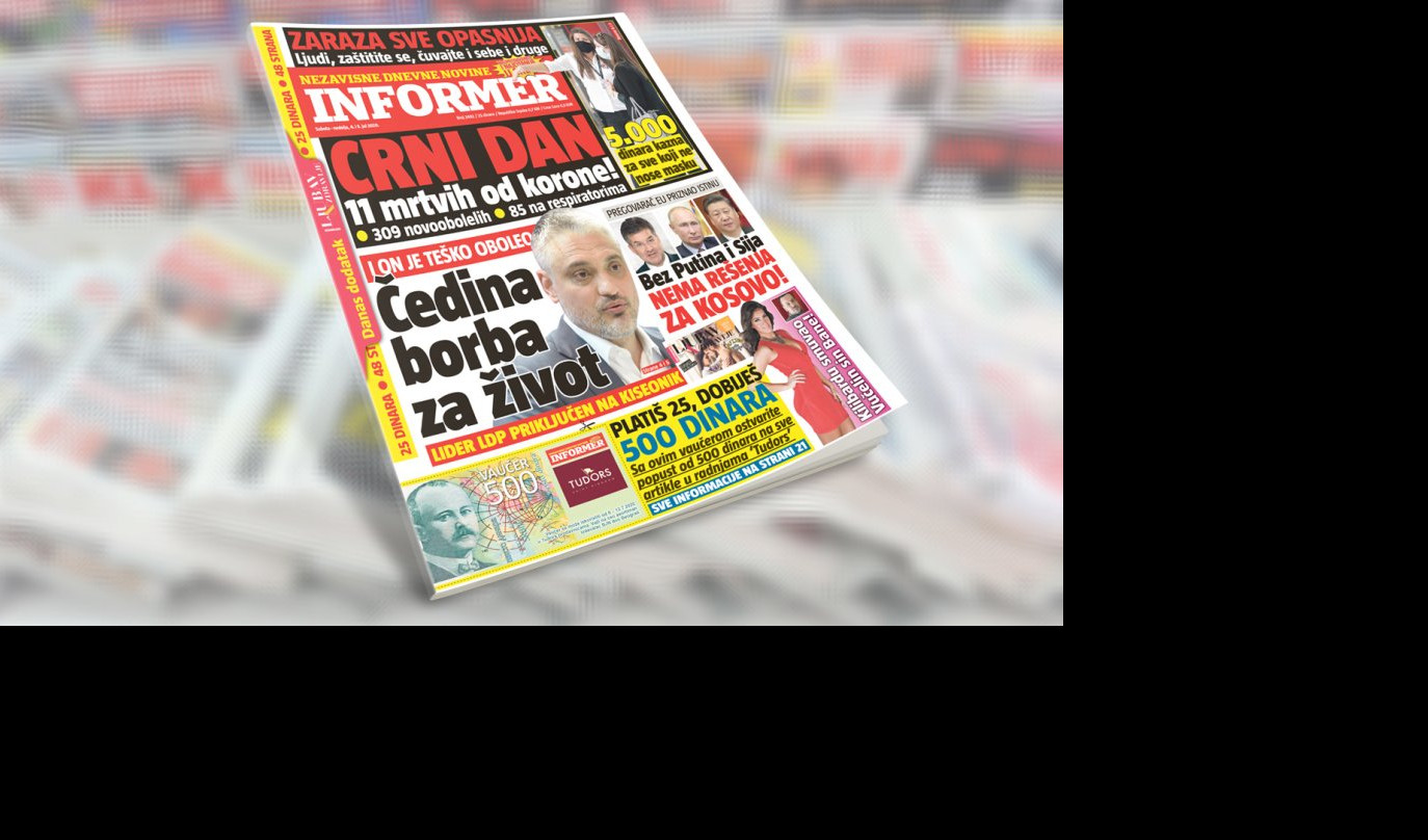 SAMO U VIKEND IZDANJU INFORMERA: I on je oboleo od korone! ČEDA SE BORI ZA ŽIVOT!