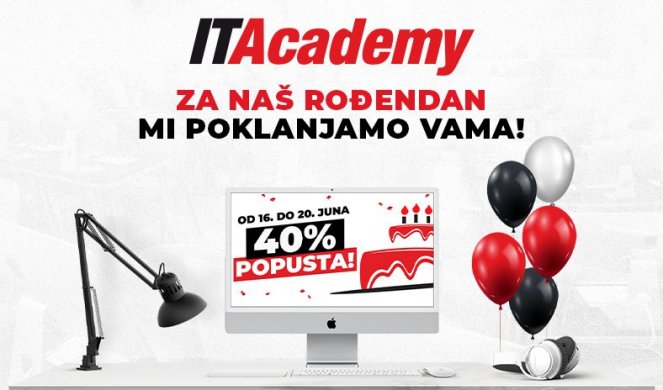 ITAcademy vam za svoj rođendan poklanja 40% popusta i BONUS paket za besplatno doživotno školovanje