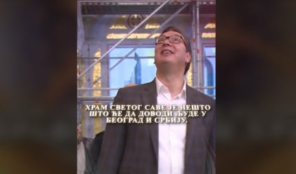 Ko nije bio, samo neka ode da vidi kako izgleda! Vučić se na Tik Toku oglasio pričom o Hramu Svetog Save! /video/