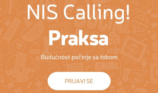 UTORAК КRAJNJI ROК ZA PRIJAVU NA STUDENTSКU PRAКSU "NIS CALLING“