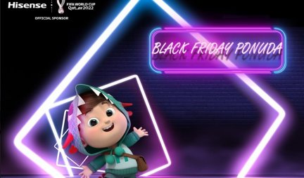 Zašto je Black Friday idealan period u godini za kupovinu novog Hisense televizora?