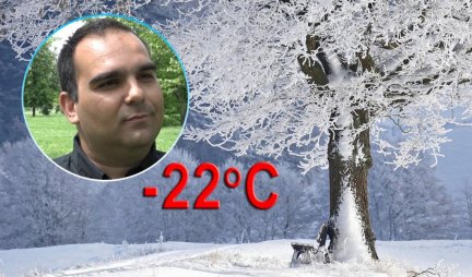 METEOROLOG ĐORĐE ĐURIĆ UPOZORAVA: Temperatura će pasti i do -22