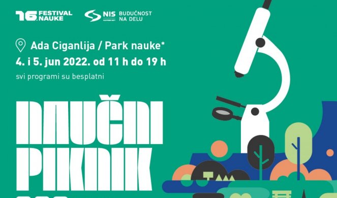 FESTIVAL NAUKE I NIS VAS POZIVAJU NA NAUČNI PIKNIK! Vidimo se 4. i 5. juna u Parku nauke na Adi Ciganliji!