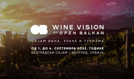 Prvi međunarodni sajam vina u Beogradu - Vinska vizija Otvorenog Balkana