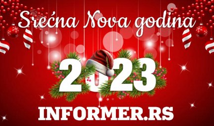 SRBIJO, SREĆNA TI NOVA GODINA! Da nam 2023. bude PUNA ZDRAVLJA, LJUBAVI, SREĆE I USPEHA!