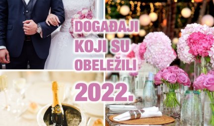 VESELJA KOJA SU OBELEŽILA 2022. GODINU! O ovim venčanjima se priča!