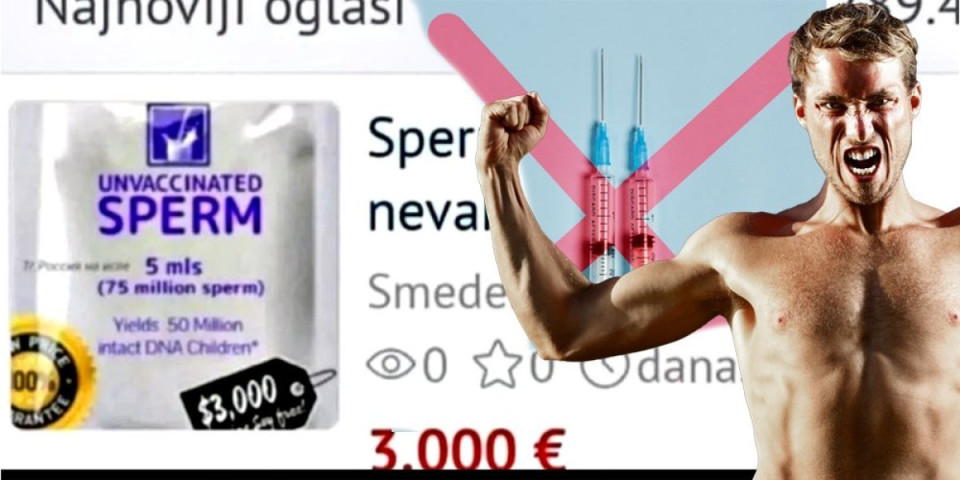 Bizaran oglas podigao prašinu! Samo za antivaks dame: Sperma nevakcinisanog muškaraca po ceni od 3.000 evra!