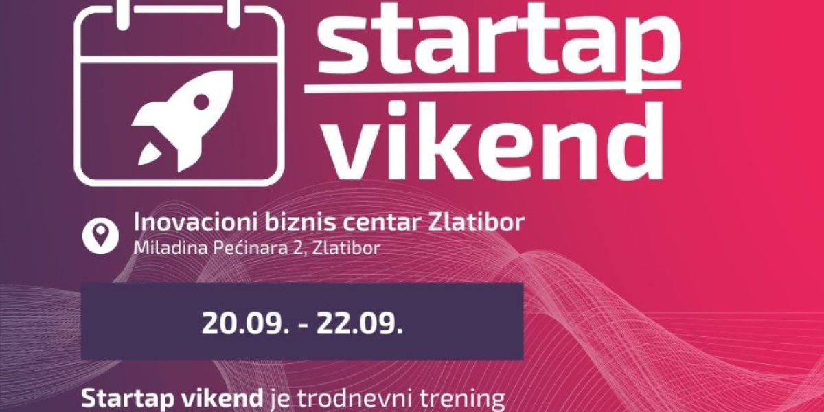 Prava šansa za mlade inovatore- Startap Vikend na Zlatiboru