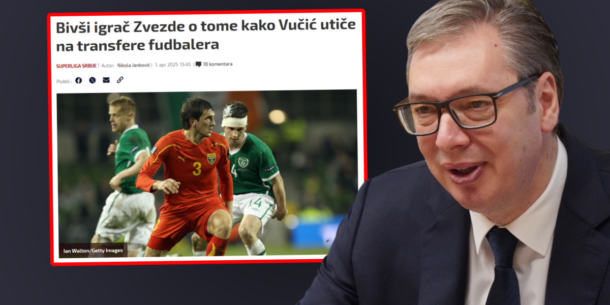 Ima li nešto da im Vučić nije kriv?! Sad ga optužuju i za transfere fudbalera - fali još samo da ga optuže za vremensku prognozu