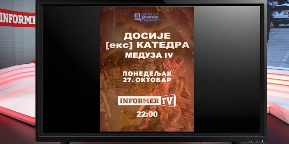 Dosije [eks] Katedra Meduza IV: Ponedeljak u 22.00 na Informer TV - ne propustite