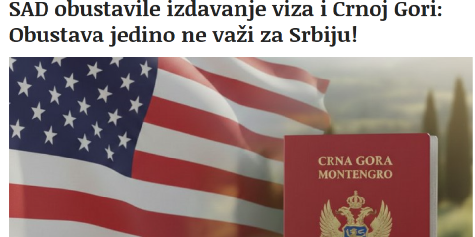 Milogorci kriju vest  SAD ukinula obradu viza: Prave se ludi, niko ne pominje da Srbija nije na crnom spisku