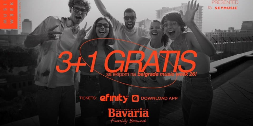 BAVARIA TE VODI NA BELGRADE MUSIC WEEK 26: Kupi tri ulaznice putem sajta eFinity.rs i četvrtu dobijaš NA POKLON